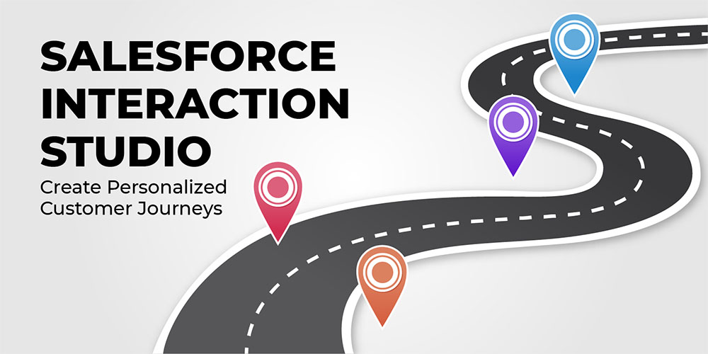 The Road to Personalization through Salesforce Interaction Studio -